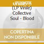(LP Vinile) Collective Soul - Blood vinile