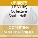 (LP Vinile) Collective Soul - Half & Half [12''] (Transparent Vinyl) vinile