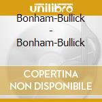 Bonham-Bullick - Bonham-Bullick cd