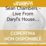 Sean Chambers - Live From Daryl's House Club cd