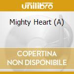 Mighty Heart (A) cd