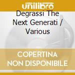 Degrassi The Next Generati / Various cd