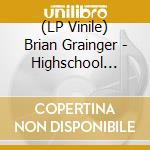 (LP Vinile) Brian Grainger - Highschool Guitar lp vinile di Brian Grainger