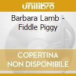 Barbara Lamb - Fiddle Piggy cd