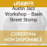 Austin Jazz Workshop - Basin Street Stomp cd