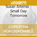 Susan Artemis - Small Day Tomorrow