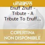 Enuff Znuff - Tribute - A Tribute To Enuff Znuff (Smash Records Tribute) cd