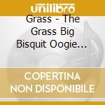 Grass - The Grass Big Bisquit Oogie Machine cd