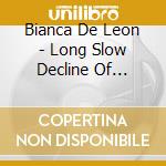 Bianca De Leon - Long Slow Decline Of Carmelita cd
