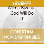 Wilma Bivens - God Will Do It cd