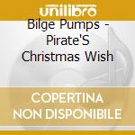 Bilge Pumps - Pirate'S Christmas Wish cd
