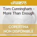 Tom Cunningham - More Than Enough cd