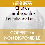 Charles Fambrough - Live@Zanzibar Blue cd