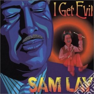 Sam Lay - I Get Evil cd musicale di LAY SAM