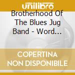 Brotherhood Of The Blues Jug Band - Word To Mother cd