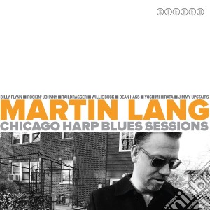 Martin Lang - Chicago Harp Blues Sessions cd musicale di Martin Lang
