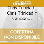 Chris Trinidad - Chris Trinidad Y Cancion Tagalog cd