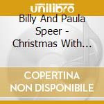 Billy And Paula Speer - Christmas With The Speers cd musicale di Billy And Paula Speer