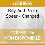 Billy And Paula Speer - Changed cd musicale di Billy And Paula Speer