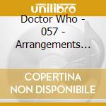 Doctor Who - 057 - Arrangements War (2 Cd) cd musicale di Doctor Who