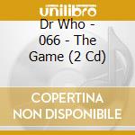 Dr Who - 066 - The Game (2 Cd)