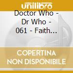 Doctor Who - Dr Who - 061 - Faith Stealer (2 Cd) cd