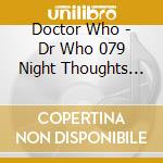 Doctor Who - Dr Who 079 Night Thoughts (2 Cd) cd