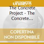 The Concrete Project - The Concrete Project cd