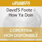 David'S Foote - How Ya Doin