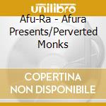 Afu-Ra - Afura Presents/Perverted Monks cd
