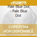 Pale Blue Dot - Pale Blue Dot cd
