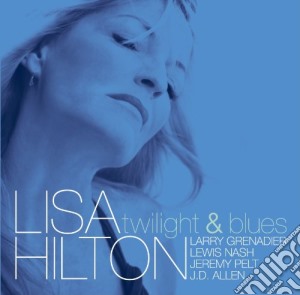 Lisa Hilton - Twilight & Blues cd musicale di Lisa Hilton