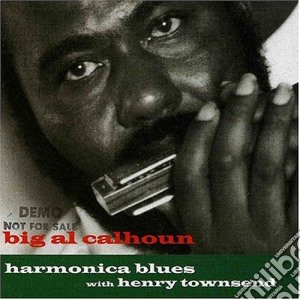 Big Al Calhoun - Harmonica Blues cd musicale di Big Al Calhoun
