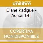 Eliane Radigue - Adnos I-Iii cd musicale di Eliane Radigue