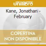 Kane, Jonathan - February cd musicale di Jonathan Kane