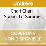 Chari Chari - Spring To Summer cd