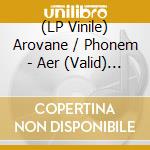 (LP Vinile) Arovane / Phonem - Aer (Valid) By Arovane/Phonem (2 Lp) lp vinile di Arovane / Phonem