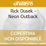 Rick Dusek - Neon Outback cd