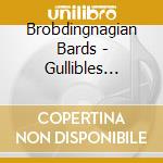 Brobdingnagian Bards - Gullibles Travels cd