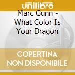 Marc Gunn - What Color Is Your Dragon cd