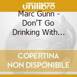 Marc Gunn - Don'T Go Drinking With Hobbits cd musicale di Marc Gunn