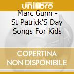 Marc Gunn - St Patrick'S Day Songs For Kids cd