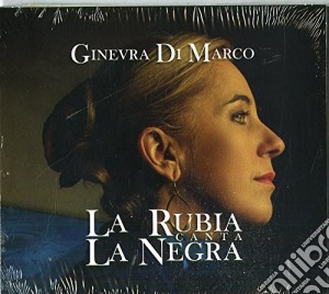 Ginevra Di Marco - La Rubia Canta La Negra cd musicale di Di marco ginevra