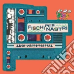 Lino E I Mistoterital - Fischi Per Nastri cd