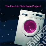 Electric Pink Moon Project (The) - The Electric Pink Moon Project cd