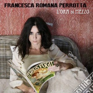 Francesca Romana Perrotta - L'Ora Di Mezzo cd musicale di Francesca Perrotta