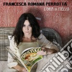 Francesca Romana Perrotta - L'Ora Di Mezzo