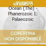 Ocean (The) - Phanerozoic I: Palaeozoic cd