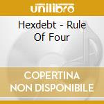 Hexdebt - Rule Of Four cd musicale di Hexdebt