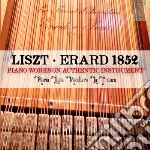 Franz Liszt - Erard 1852: Piano Works On Authentic Instruments